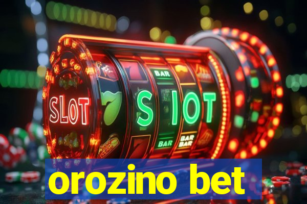 orozino bet